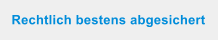 Rechtlich bestens abgesichert